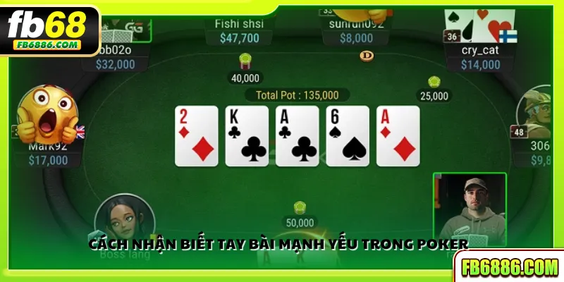 Cách nhận biết tay bài mạnh yếu trong Poker